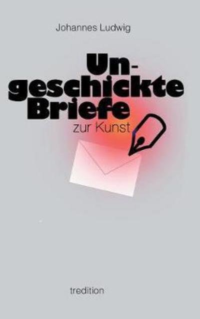 Cover for Ludwig · Ungeschickte Briefe (Book) (2017)