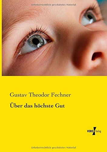 Cover for Gustav Theodor Fechner · Ueber Das Hoechste Gut (Pocketbok) [German edition] (2019)