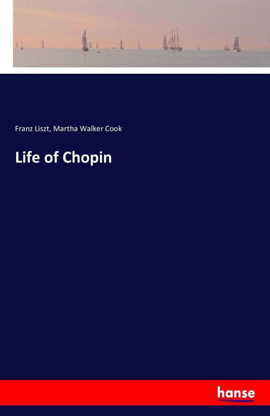 Cover for Liszt · Life of Chopin (Book) (2016)