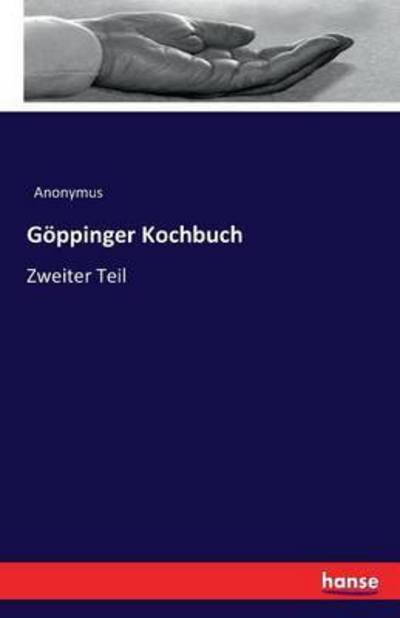 Cover for Anonymus · Göppinger Kochbuch (Buch) (2016)
