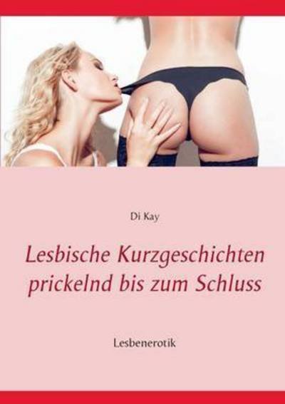 Cover for Kay · Lesbische Kurzgeschichten prickelnd (Buch) (2016)