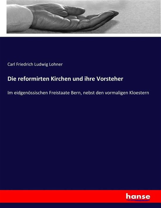 Cover for Lohner · Die reformirten Kirchen und ihre (Book) (2017)