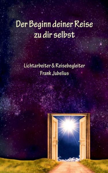 Cover for Jubelius · Der Beginn deiner Reise zu dir (Buch) (2017)