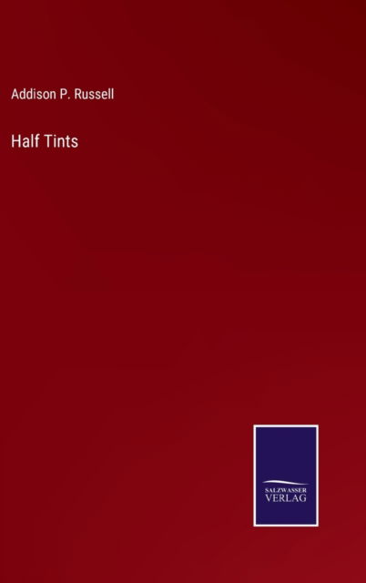 Cover for Addison P. Russell · Half Tints (Hardcover Book) (2022)