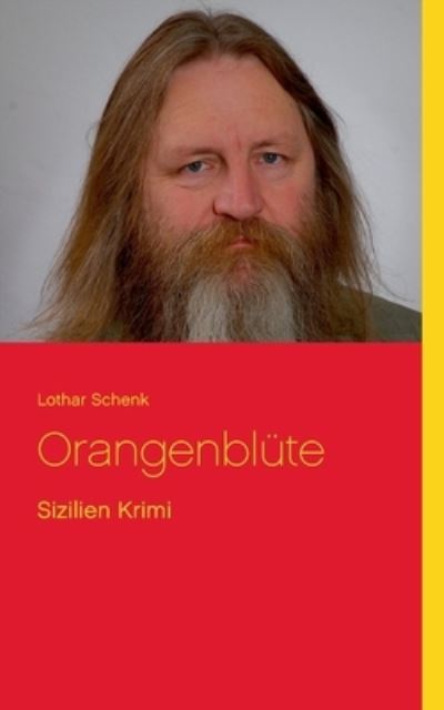 Orangenblute - Lothar Schenk - Livros - Books on Demand - 9783753463391 - 25 de março de 2021