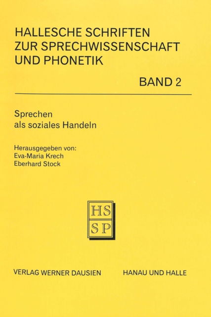 Cover for Sprechen ALS Soziales Handeln: Festschrift Zum 70. Geburtstag Von Geert Lotzmann Am 17. Maerz 1996 - Hallesche Schriften Zur Sprechwissenschaft Und Phonetik (Paperback Book) (1999)