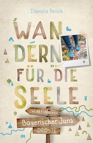 Cover for Daniela Reisch · Bayerischer Jura. Wandern für die Seele (Bok) (2023)