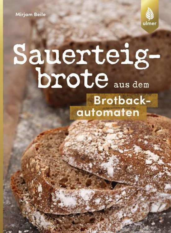 Cover for Beile · Sauerteigbrote aus dem Brotbackau (Book)