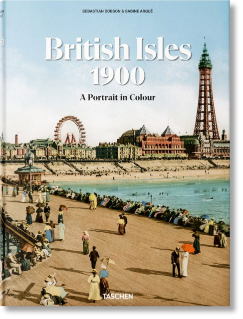 Cover for Sebastian Dobson · The British Isles 1900. A Portrait in Colour (Hardcover Book) [Multilingual edition] (2024)