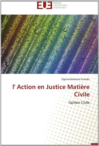 L' Action en Justice Matière Civile: L'action Civile - Ogotembeloum Guindo - Books - Editions universitaires europeennes - 9783838182391 - February 28, 2018