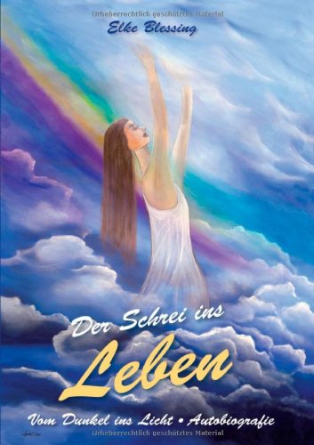 Cover for Elke Blessing · Der Schrei Ins Leben (Paperback Book) [German edition] (2011)