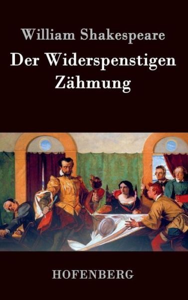 Der Widerspenstigen Zahmung - William Shakespeare - Books - Hofenberg - 9783843032391 - March 13, 2015