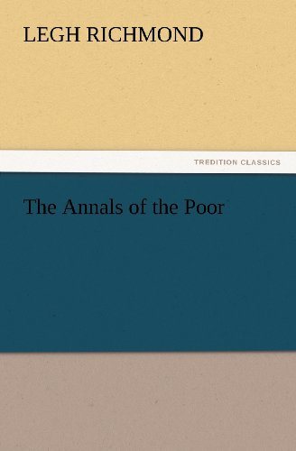 Cover for Legh Richmond · The Annals of the Poor (Tredition Classics) (Paperback Book) (2012)