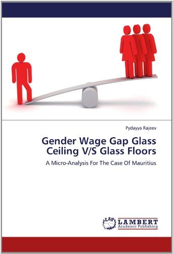 Cover for Pydayya Rajeev · Gender Wage Gap Glass Ceiling V/s Glass Floors: a Micro-analysis for the Case of Mauritius (Paperback Bog) (2012)