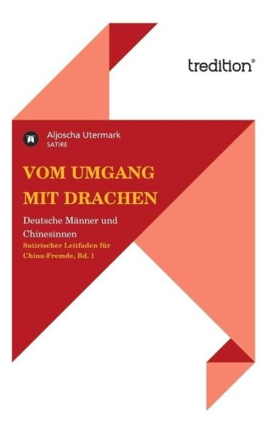 Cover for Aljoscha Utermark · Vom Umgang Mit Drachen (Taschenbuch) (2015)