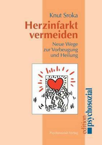 Herzinfarkt Vermeiden - Knut Sroka - Books - Psychosozial-Verlag - 9783898061391 - October 1, 2003