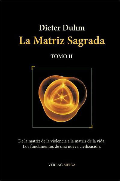 Cover for Dieter Duhm · La Matriz Sagrada - Tomo II (Pocketbok) [Spanish edition] (2012)