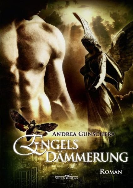 Engelsdammerung - Andrea Gunschera - Bøger - Sieben-Verlag - 9783941547391 - 23. januar 2012