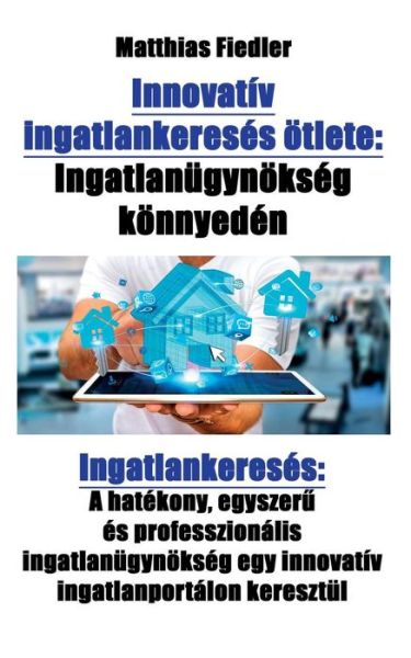 Cover for Matthias Fiedler · Innovativ ingatlankereses oetlete (Paperback Book) (2017)