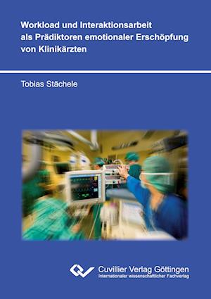 Cover for Tobias Stächele · Workload und Interaktionsarbeit als Prädiktoren emotionaler Erschöpfung von Klinikärzten (Paperback Book) (2012)