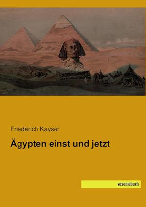 Cover for Kayser · Ägypten einst und jetzt (Buch)