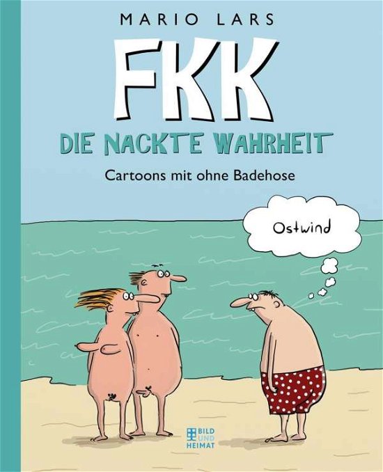 FKK - Die nackte Wahrheit - Lars - Bücher -  - 9783959582391 - 