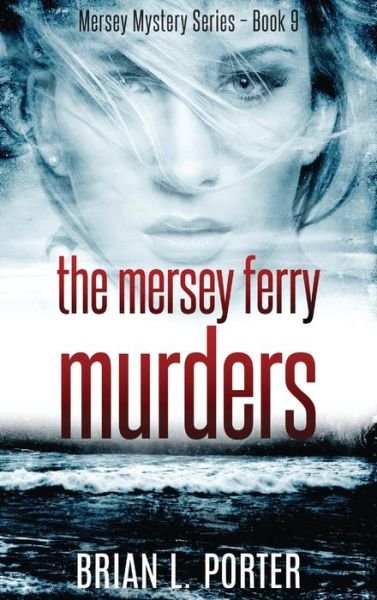 Cover for Brian L Porter · The Mersey Ferry Murders (Hardcover Book) (2021)