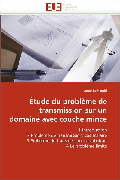 Cover for Omar Belhamiti · Étude Du Problème De Transmission Sur Un Domaine Avec Couche Mince: 1 Introduction 2 Problème De Transmission: Cas Scalaire 3 Problème De ... 4 Le Problème Limite (Paperback Book) [French edition] (2018)