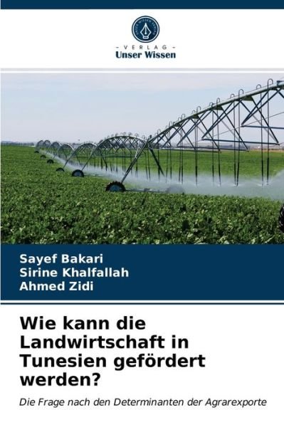 Cover for Sayef Bakari · Wie kann die Landwirtschaft in Tunesien gefoerdert werden? (Taschenbuch) (2021)