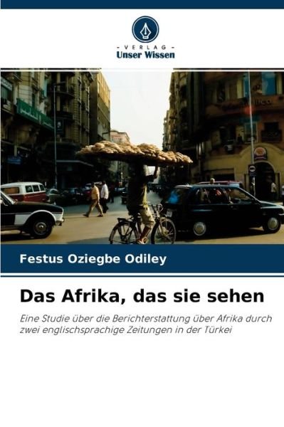 Cover for Festus Oziegbe Odiley · Das Afrika, das sie sehen (Pocketbok) (2021)