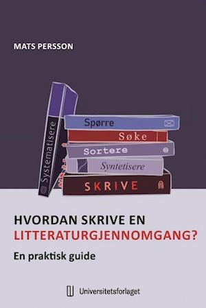 Cover for Mats Persson · Hvordan skrive en litteraturgjennomgang? : en praktisk guide (Sewn Spine Book) (2021)