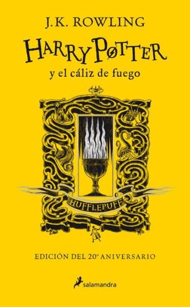 Cover for J. K. Rowling · Harry Potter y el caliz de fuego. Edicion Hufflepuff / Harry Potter and the Goblet of Fire. Hufflepuff Edition (Gebundenes Buch) (2021)