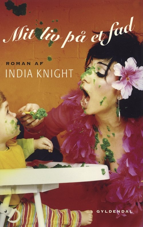 Cover for India Knight · Mit liv på et fad (Hæftet bog) [1. udgave] (2003)