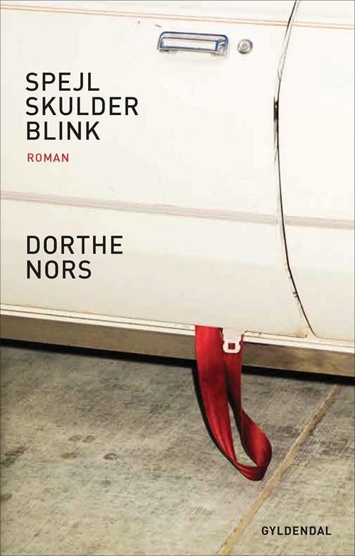 Cover for Dorthe Nors · Spejl, skulder, blink (Hæftet bog) [1. udgave] (2016)
