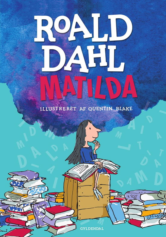 Roald Dahl: Matilda - Roald Dahl - Kirjat - Gyldendal - 9788702345391 - keskiviikko 12. lokakuuta 2022