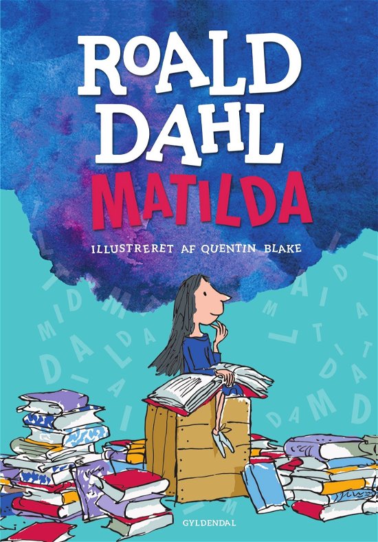 Roald Dahl: Matilda - Roald Dahl - Bücher - Gyldendal - 9788702345391 - 12. Oktober 2022