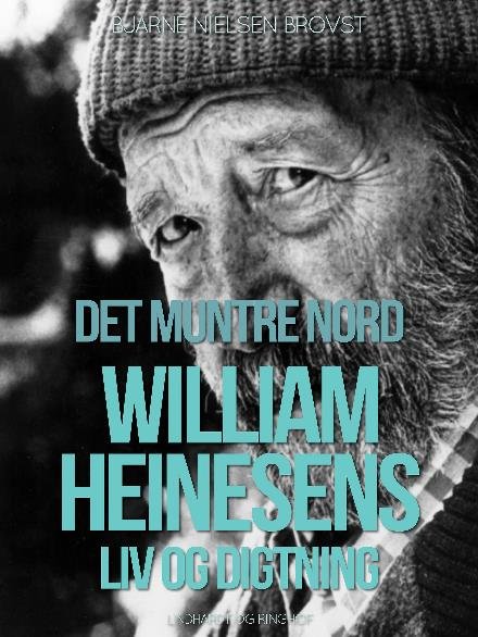 Cover for Bjarne Nielsen Brovst · Det muntre nord. William Heinesens liv og digtning (Sewn Spine Book) [1er édition] (2017)