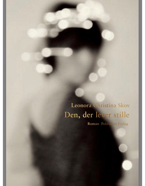 Cover for Leonora Christina Skov · Den der lever stille (Bound Book) [1th edição] (2018)