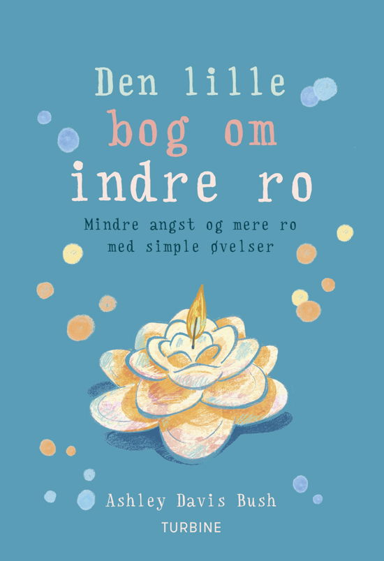 Cover for Ashley Davis Bush · Den lille bog om indre ro (Sewn Spine Book) [1º edição] (2019)