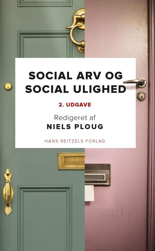 Cover for Morten Klöcker Grønbæk; Sofie Henze-Pedersen; Anne-Dorthe Hestbæk; Anders Hjorth-Trolle; Ulla Højmark Jensen; Bente Jensen; Asta Breinholt Lund; Niels Ploug · Socialpædagogisk Bibliotek: Social arv og social ulighed (Sewn Spine Book) [2nd edition] (2017)