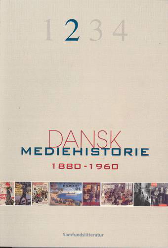 Dansk mediehistorie 1880-1920 og 1920-1960 - Klaus Bruhn Jensen (red.) - Bøger - Samfundslitteratur - 9788759309391 - 31. oktober 2001