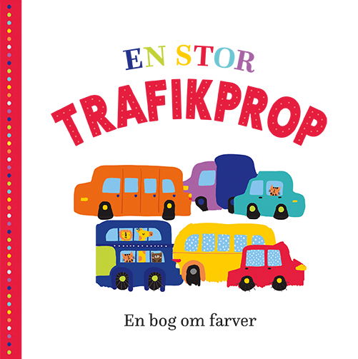 EN BOG OM FARVER: En stor trafikprop - Robyn Newton og Kate Ward Emma Jennings - Livros - Flachs - 9788762732391 - 26 de julho de 2019