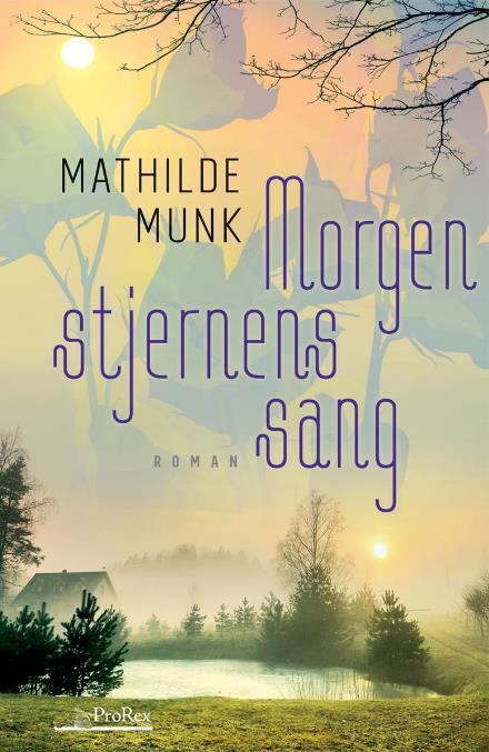 Cover for Mathilde Munk · Morgenstjernens sang (Hardcover Book) [1st edition] (2017)