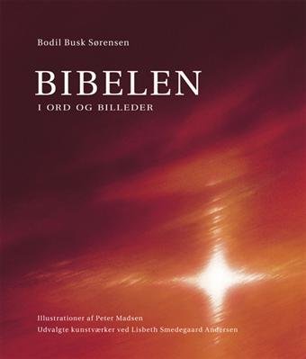 Cover for Bodil Busk Sørensen · Bibelen - i ord og billeder. (Indbundet Bog) [2. udgave] [Indbundet] (2006)