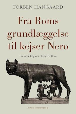Cover for Torben Hangaard · Fra Roms grundlæggelse til kejser Nero (Sewn Spine Book) [1th edição] (2023)