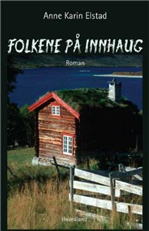 Cover for Anne Karin Elstad · Folkene på Innhaug (Bound Book) [1. Painos] [Indbundet] (2007)