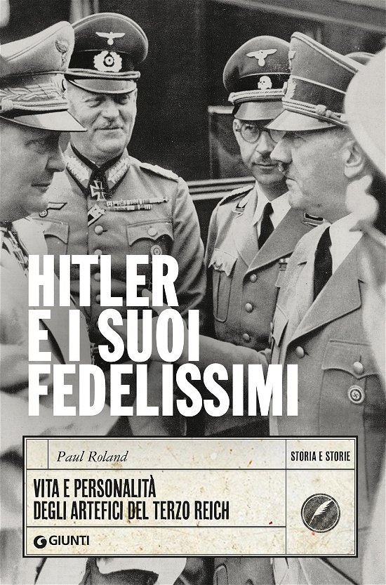 Cover for Paul Roland · Hitler E I Suoi Fedelissimi. Vita E Personalita Degli Artefici Del Terzo Reich (Bog)