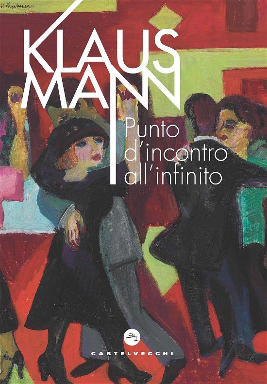 Cover for Klaus Mann · Punto D'incontro All'infinito (Book)