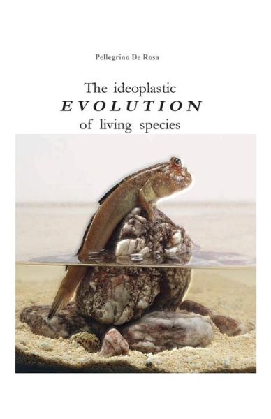 Cover for Pellegrino De Rosa · The Ideoplastic Evolution of Living Species (Paperback Book) (2015)