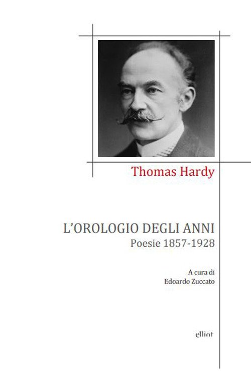 Cover for Thomas Hardy · L' Orologio Degli Anni. Poesie 1857-1928 (Book)